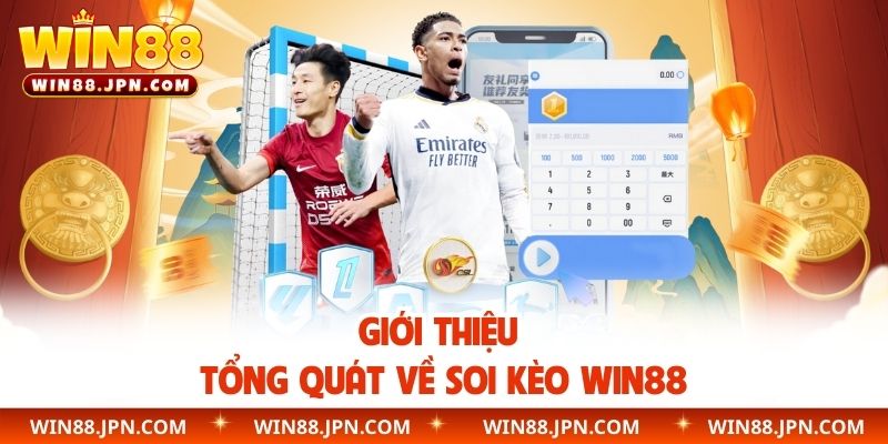 Giới thiệu tổng quát về soi kèo WIN88
