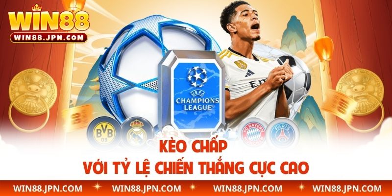 Kèo chấp với tỷ lệ chiến thắng cực cao