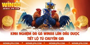 kinh nghiệm đá gà WIN88