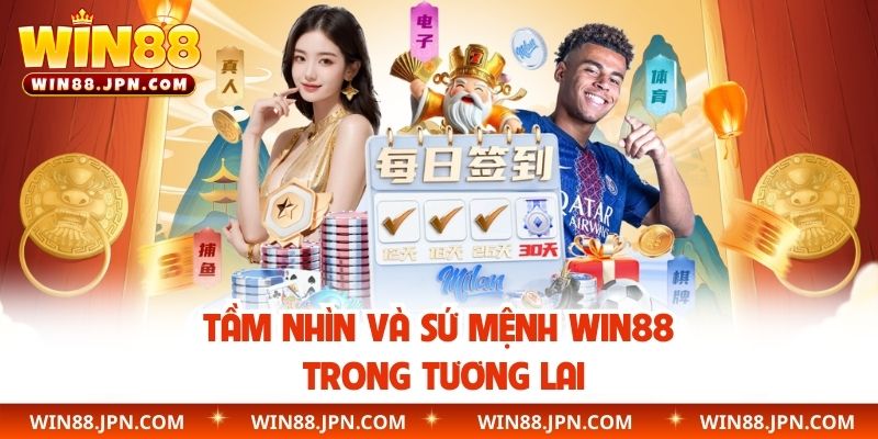 Tầm nhìn và sứ mệnh WIN88 trong tương lai