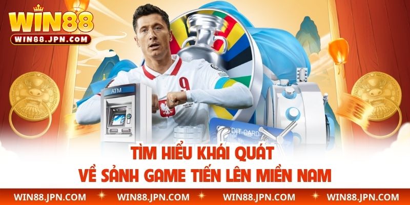 Tìm hiểu khái quát về sảnh game tiến lên miền Nam
