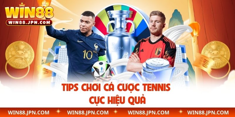 Tips chơi cá cược tennis cực hiệu quả