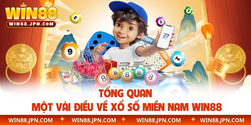 Tổng quan một vài điều về xổ số miền Nam WIN88